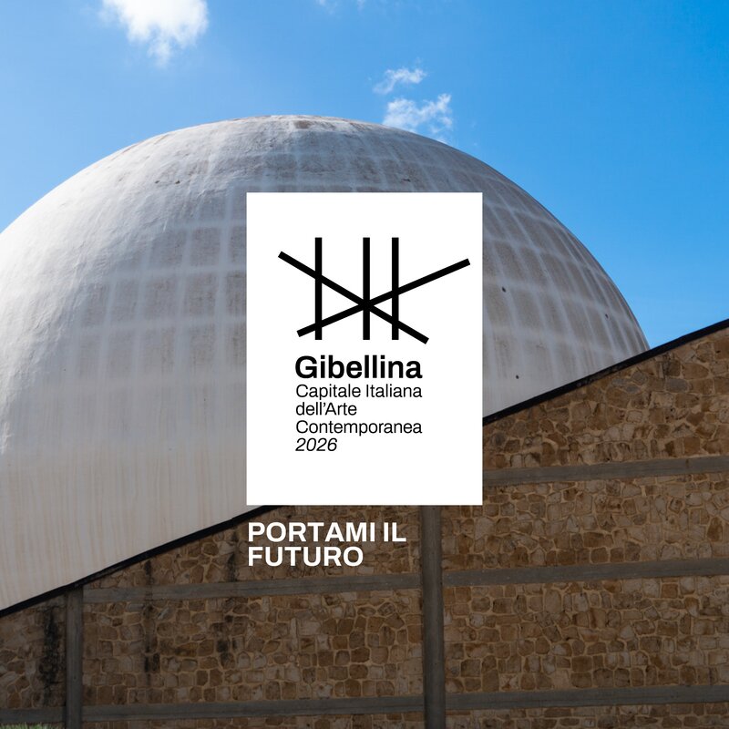 Gibellina 2026: “Portami il Futuro”, l’arte contemporanea incontra la rinascita della Valle del Belìce