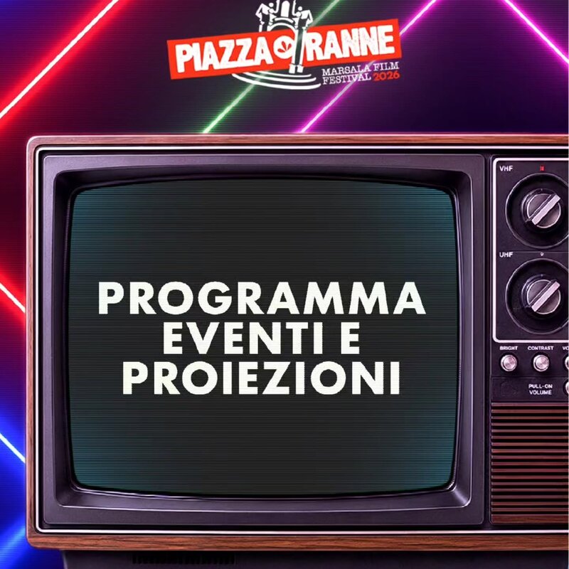 Piazza Ranne – Marsala Film Festival 2026: Sei Giorni Di Cinema, Cultura, Musica E Spettacolo